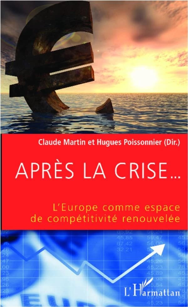 Après la crise : l'Europe comme espace de compétitivité renouvelée