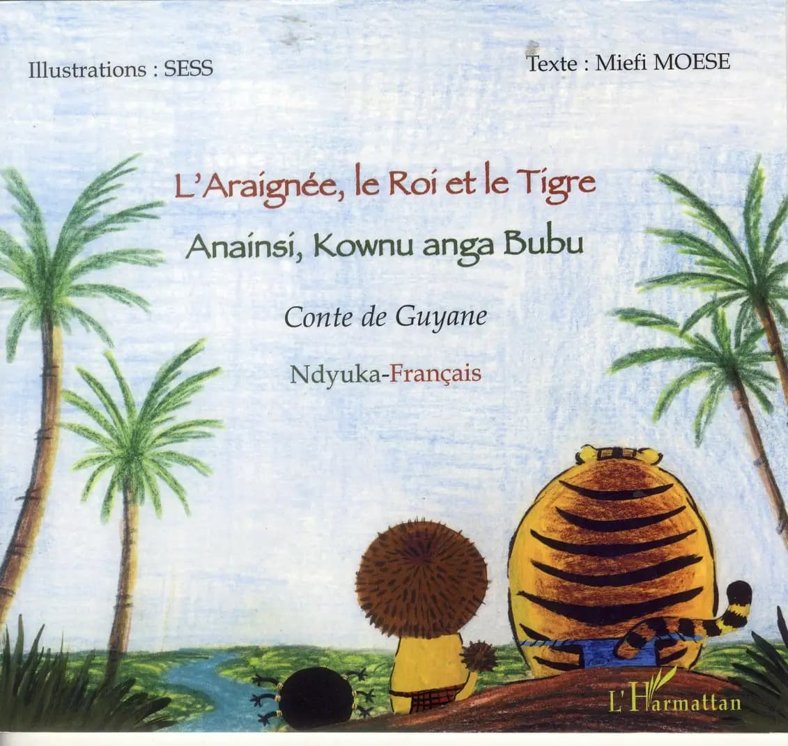 L'araignée, le roi et le tigre : conte de Guyane
