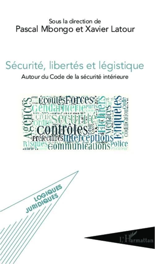 Sécurité, libertés et légistique : autour du code de la sécurité intérieure