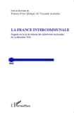 La France intercommunale : regards sur la loi de réforme des collectivités territoriales du 16 décembre 2010