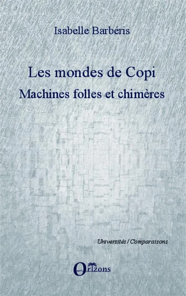 Les mondes de Copi : machines folles et chimères