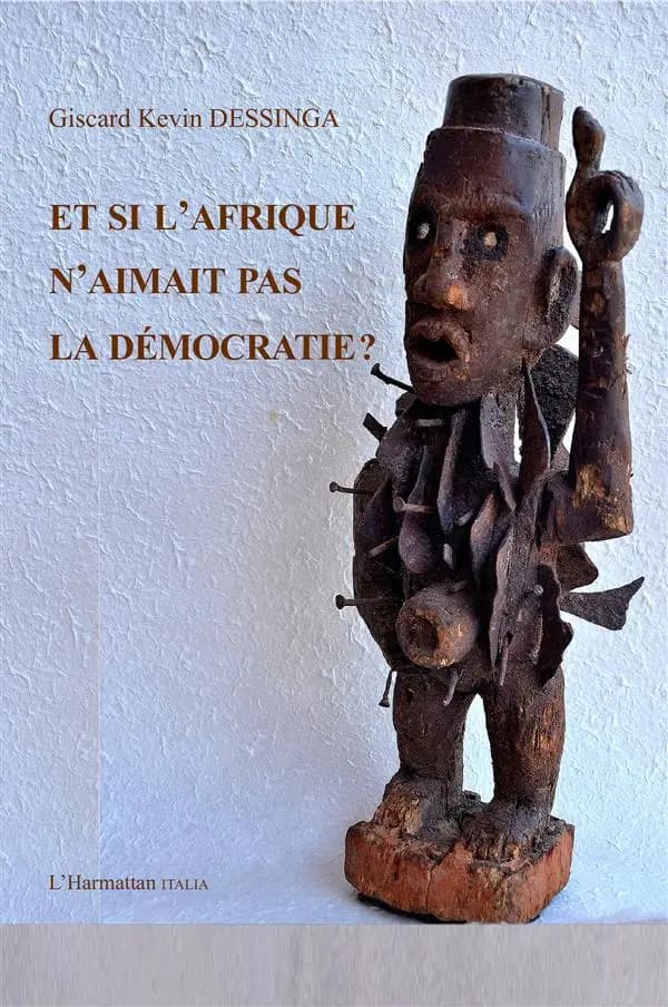 Et si l'Afrique n'aimait pas la démocratie ?