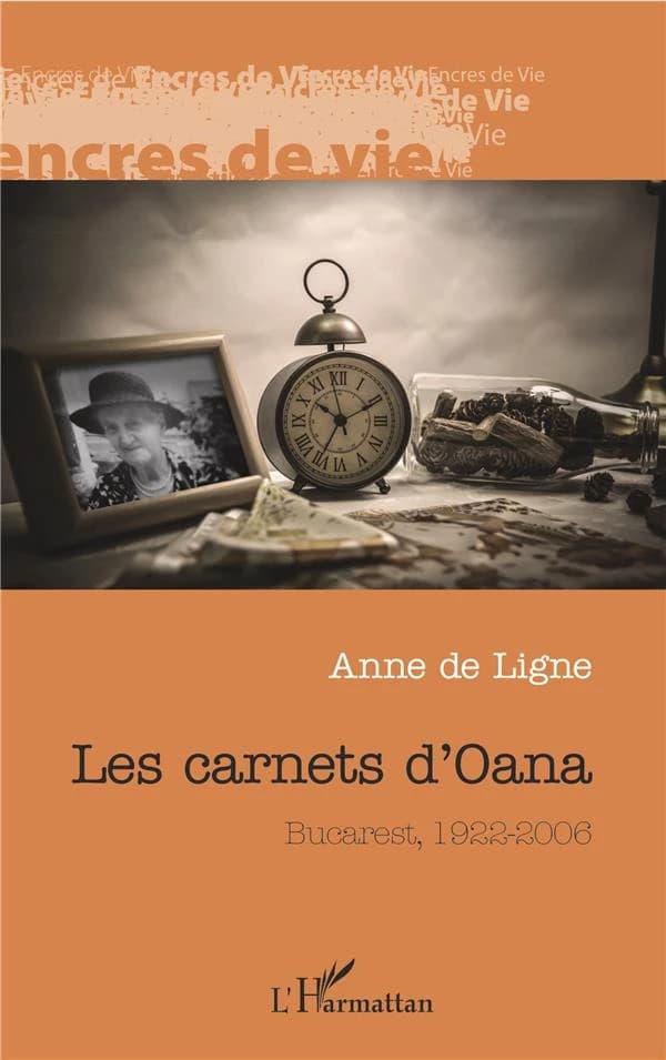 Les carnets d'Oana : Bucarest, 1922-2006