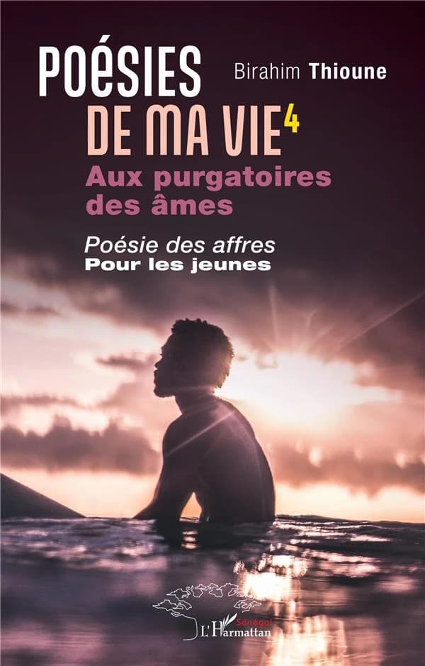 Poésies de ma vie 4 : aux purgatoires des âmes. Poésie des affres pour les jeunes