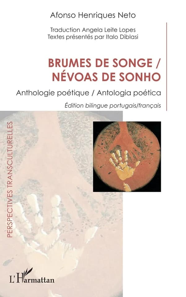 Brumes de songe : anthologie poétique (Éd. bilingue portugais-français) Afonso Henriques Neto ; traduction, Angela Leite Lopes ; textes présentés par Italo Diblasi : Névoas de sonho : antologia poética