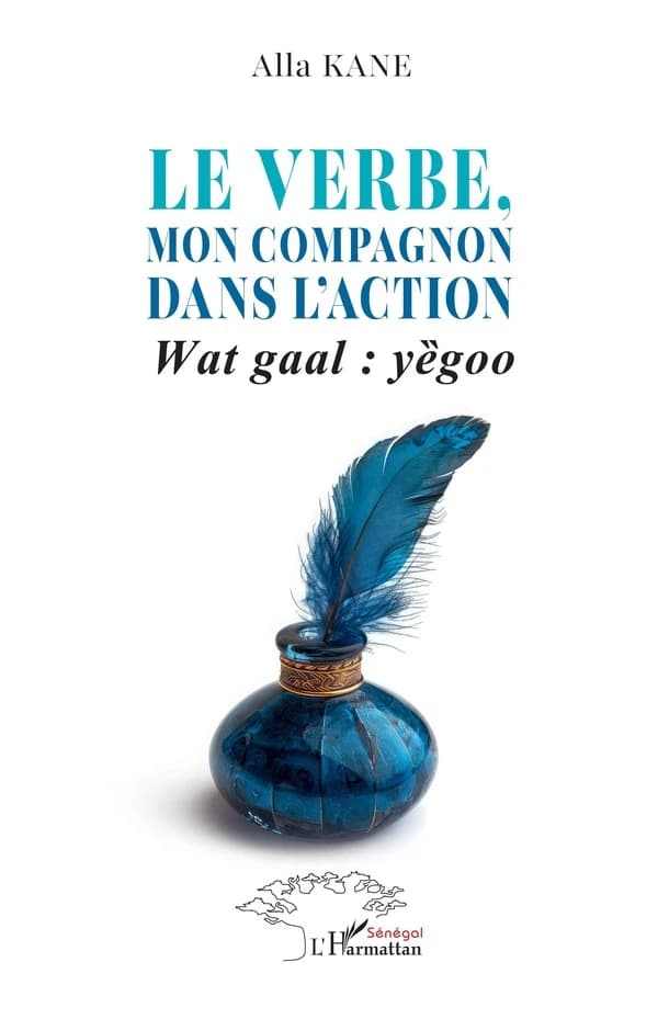 Le verbe, mon compagnon dans l'action : wat gaal, yȅgoo