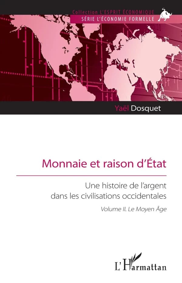 Monnaie et raison d'État : une histoire de l'argent dans les civilisations occidentales. Volume 2, Le Moyen âge