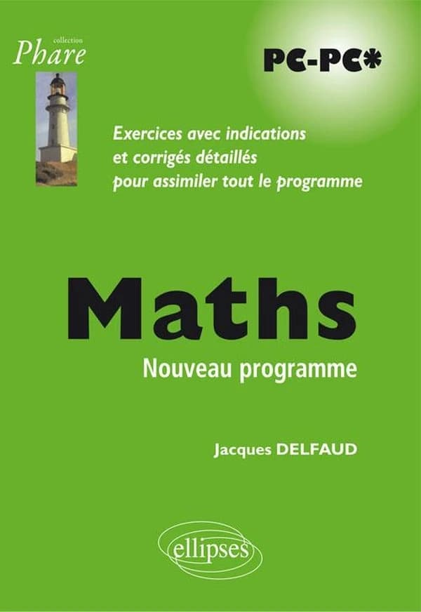 Maths : PC, PC* : exercices avec indications et corrigés détaillés pour assimiler tout le programme