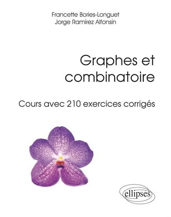 Graphes et combinatoire : cours avec 210 corrigés