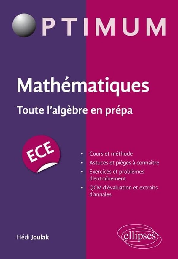 Mathématiques : toute l'algèbre en prépa : ECE