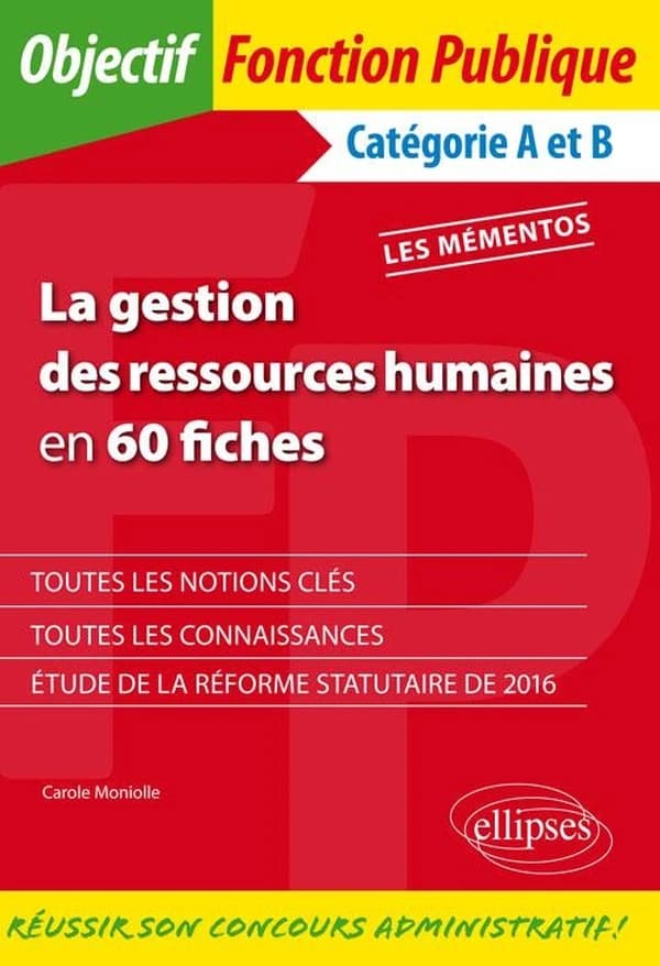 La gestion des ressources humaines en 60 fiches : catégories A et B