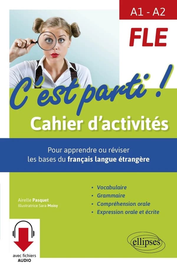 FLE ; A1>A2 ; c'est parti ! cahier d'activités ; pour apprendre ou réviser les bases du français langue étrangère