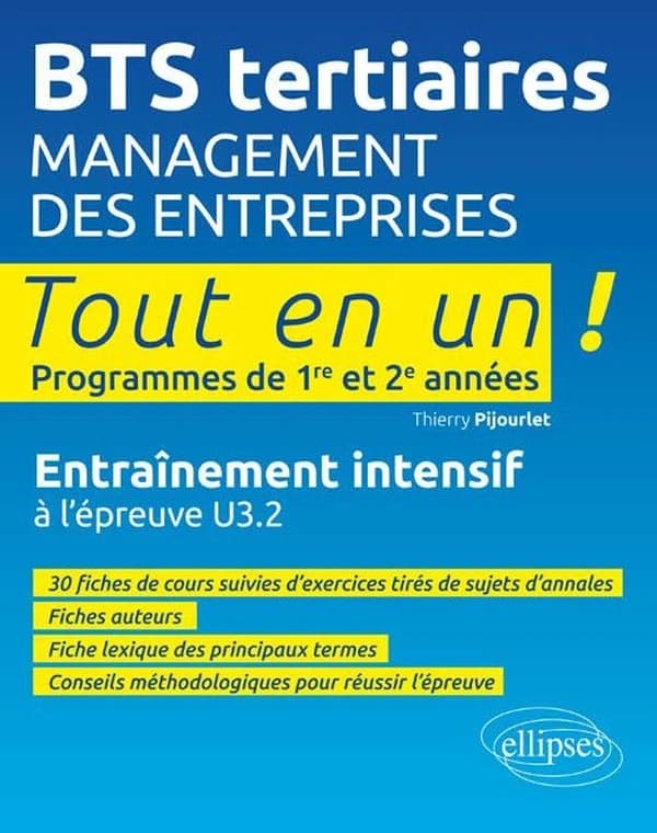 Tout-en-un BTS : BTS tertiaires ; management des entreprises ; tout en un ! programmes de 1re et 2e années ; entraînement intensif à l'épreuve U3.2