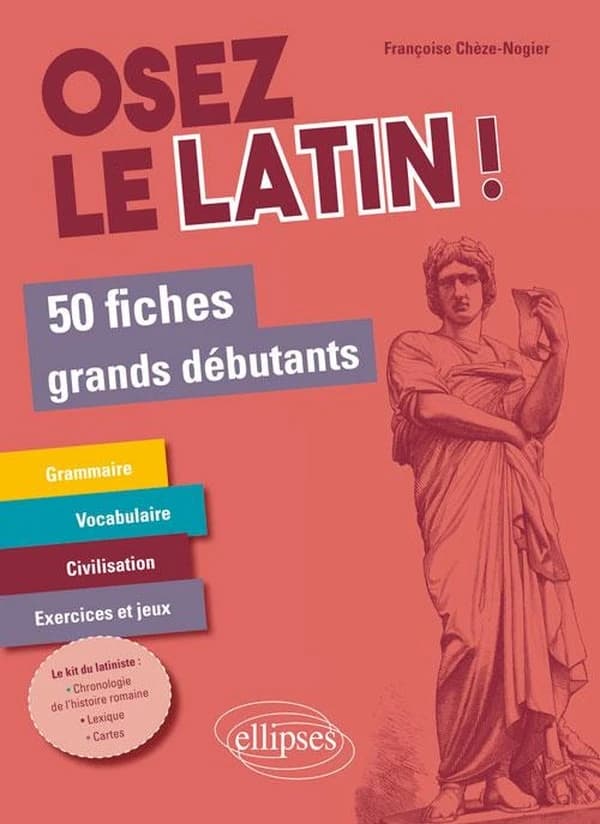 Osez le latin ! : 50 fiches grands débutants