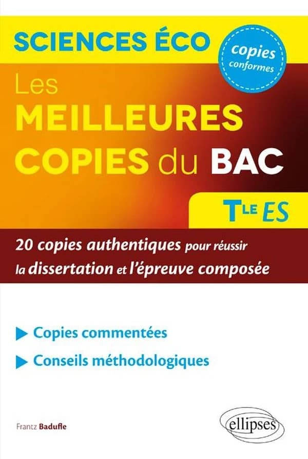 Sciences économiques et sociales ; les meilleures copies du bac ; terminale ES ; 20 copies authentiques pour réussir la dissertation et l'épreuve composée