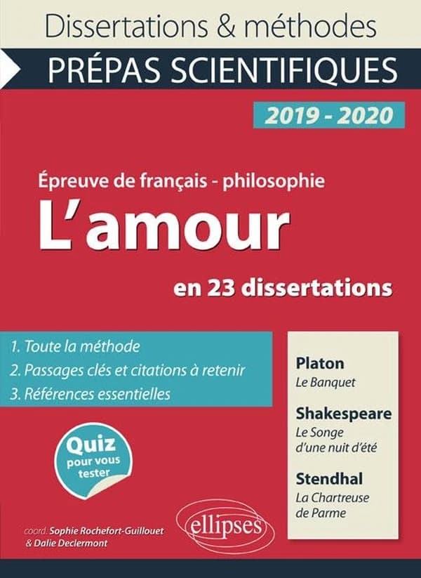 L'amour en 23 dissertations : Platon, "Le banquet", Shakespeare, "Le songe d'une nuit d'été", Stendhal, "La chartreuse de Parme" : CPGE 2019-2020, épreuve de français-philosophie