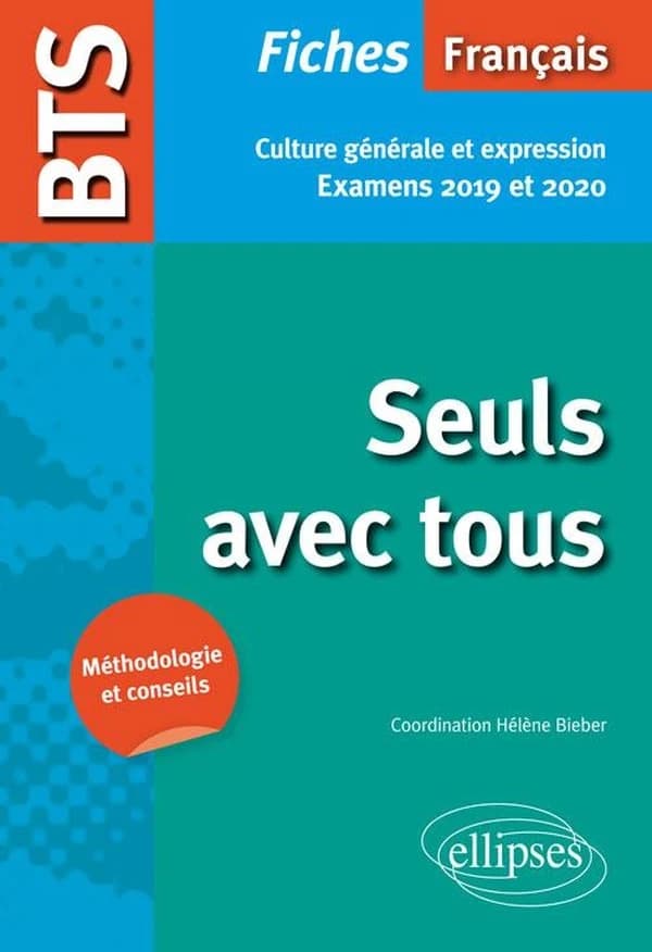 BTS Français : Seuls avec tous. Culture générale et expression