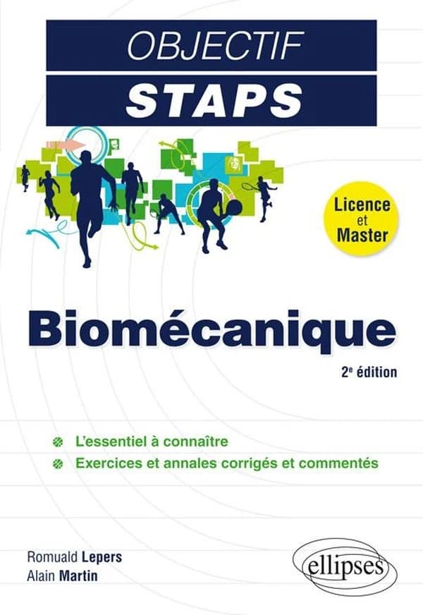 Biomécanique (2e éd.) Romuald Lepers,... Alain Martin,...