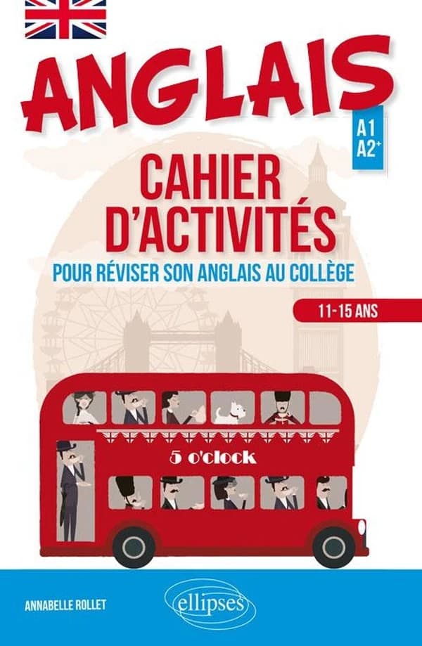 Anglais ; cahier d'activités pour apprendre ou réviser son anglais au collège ; A1>A2