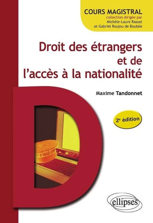 Droit des étrangers et de l'accès à la nationalité (2e éd.) Maxime Tandonnet