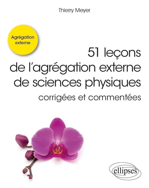 51 leçons de l'agrégation externe de sciences physiques corrigées et commentés