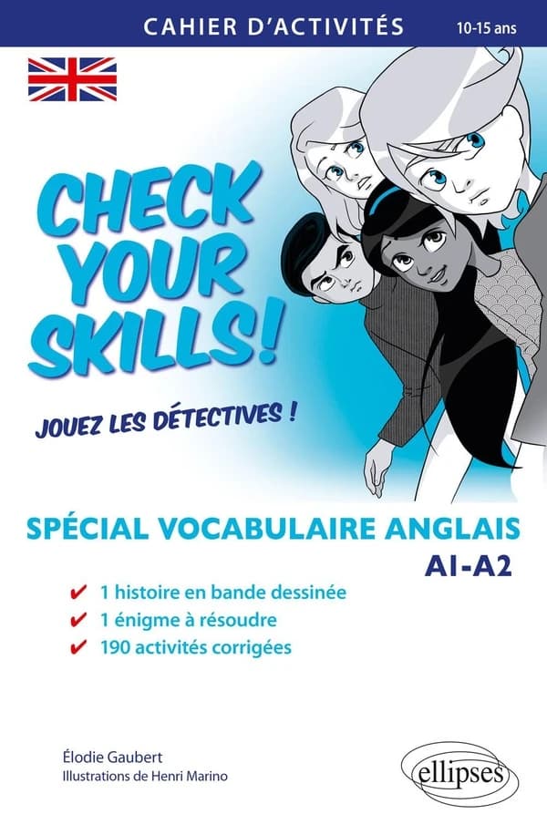 Check your skills ! : A1-A2 : spécial vocabulaire anglais : cahier d'activités pour réviser, s'entraîner, se perfectionner et jouer les détectives