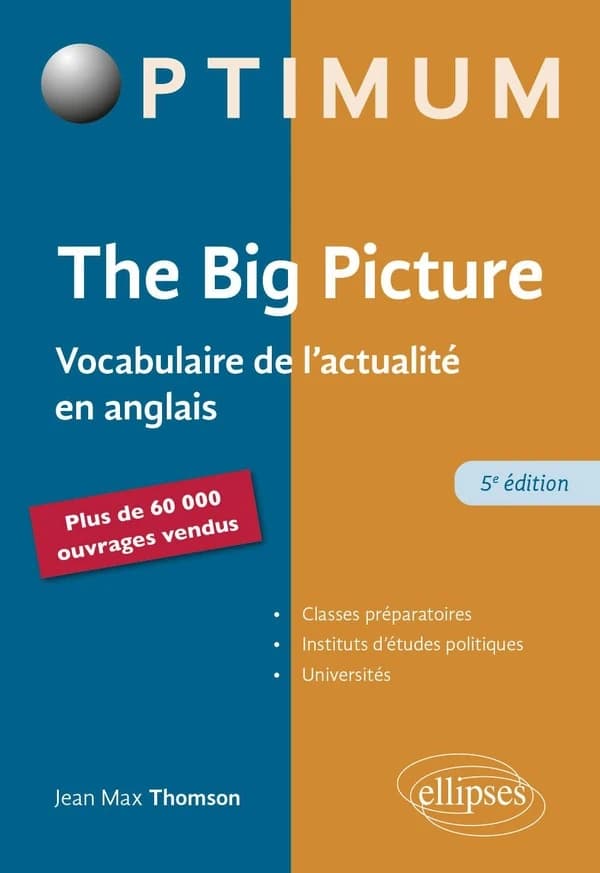 The big picture : vocabulaire de l'actualité en anglais (5e éd.) Jean-Max Thomson,...