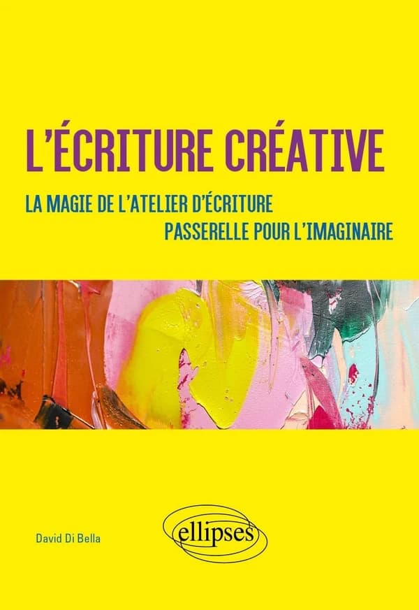 L'écriture créative : la magie de l'atelier d'écriture : passerelle pour l'imaginaire