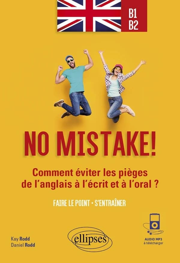 No mistake ! : comment éviter les pièges de l'anglais à l'écrit et à l'oral ? : B1-B2