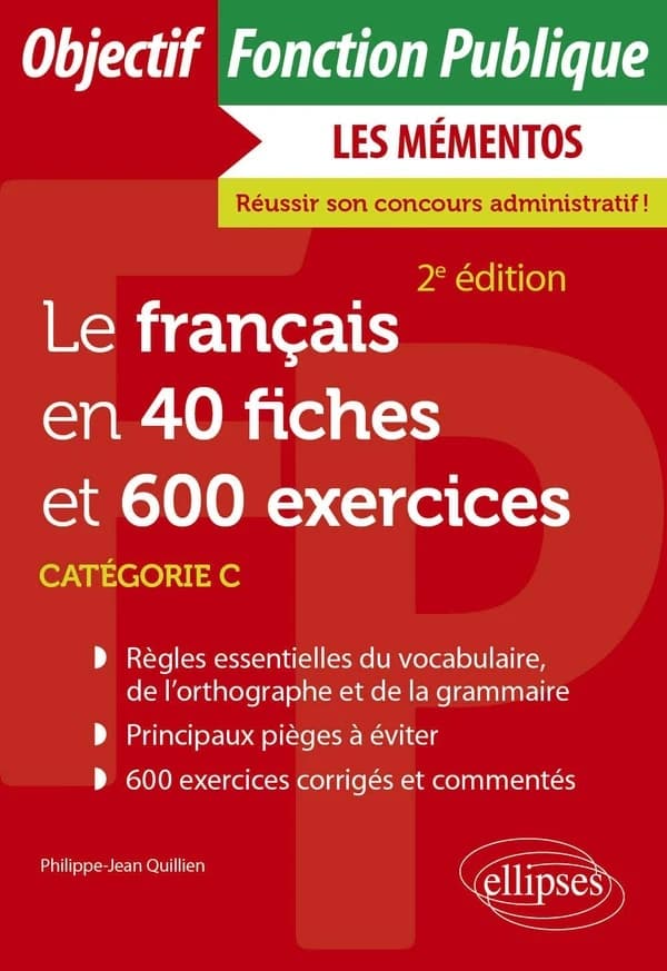 Le français en 40 fiches et 600 exercices (2e éd.) Philippe-Jean Quillien,...
