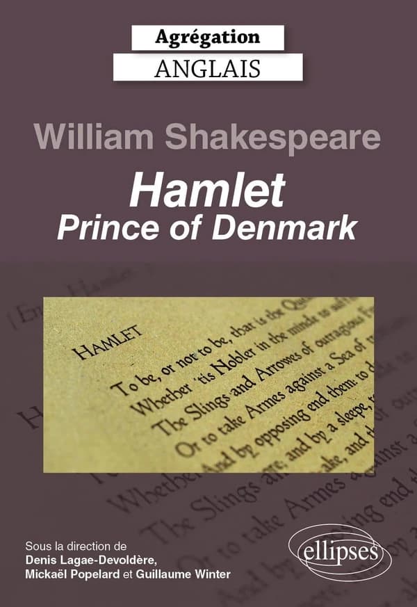 William Shakespeare, "Hamlet, prince of Denmark" : perspectives critiques