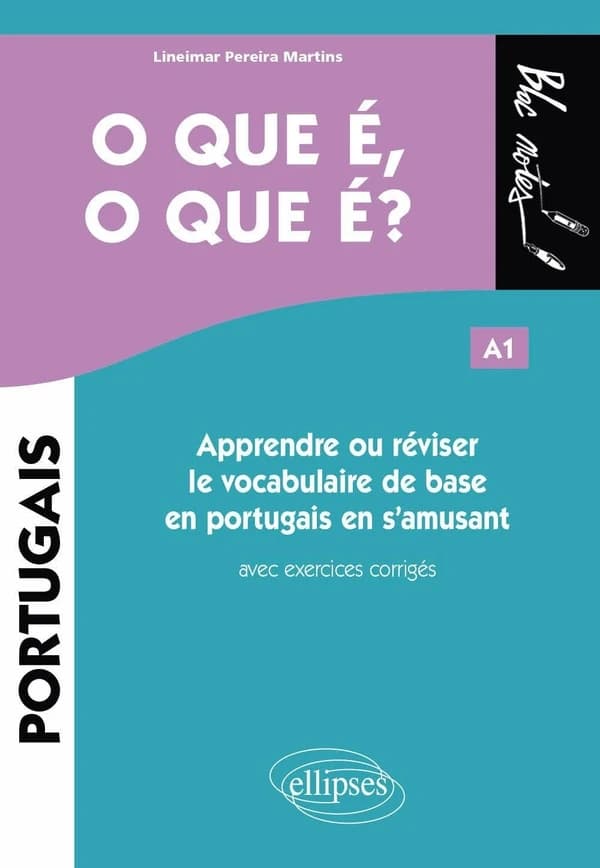 O que é, o que é ? : apprendre ou réviser le vocabulaire de base en portugais en s'amusant : avec exercices corrigés