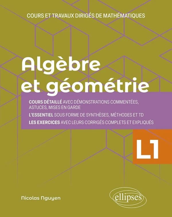 Algèbre et géométrie : L1 : cours et travaux dirigés de mathématiques