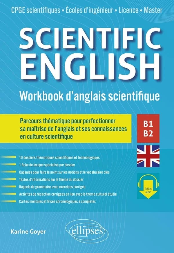 Scientific English : workbook d'anglais scientifique : B1-B2