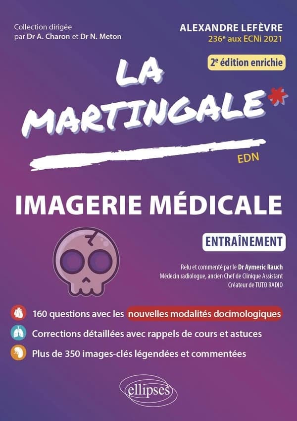 Imagerie médicale : entraînement (2e éd. enrichie) Alexandre Lefèvre,... ; relu et commenté par le Dr Aymeric Rauch,...