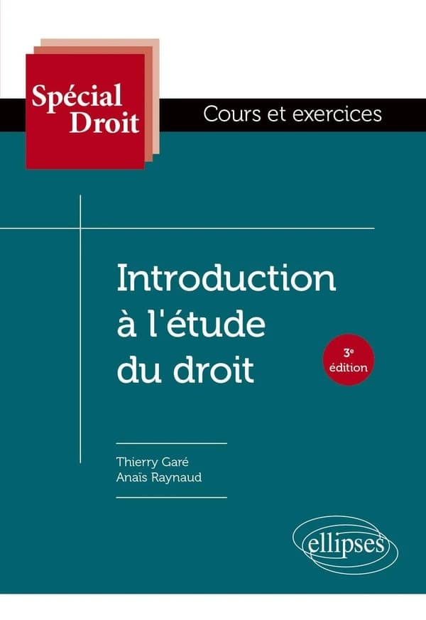 Introduction à l'étude du droit (3e éd.) Thierry Garé,... Anaïs Raynaud,...