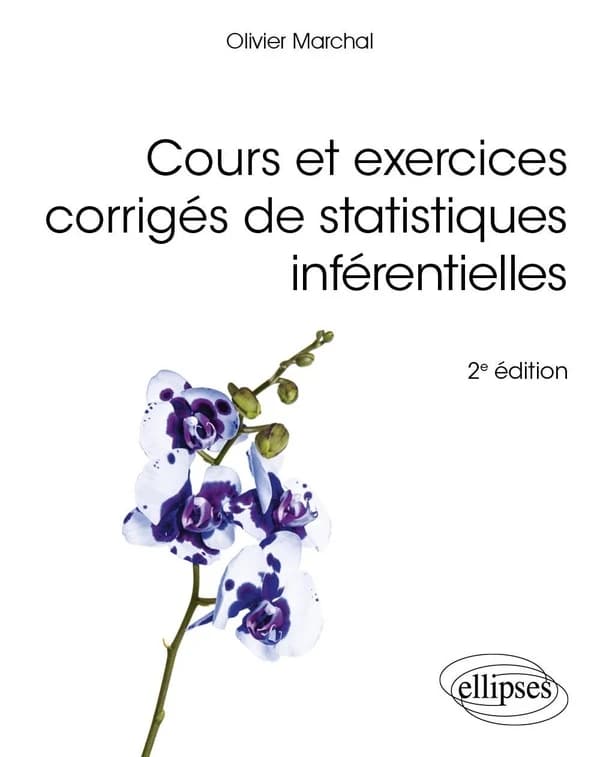Cours et exercices corrigés de statistiques inférentielles (2e éd. enrichie) Olivier Marchal