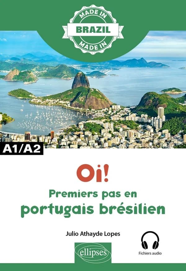 Oi ! : premiers pas en portugais brésilien