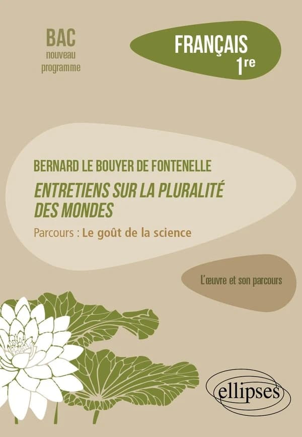 Bernard Le Bouyer de Fontenelle, "Entretiens sur la pluralité des mondes" : parcours, le goût de la science