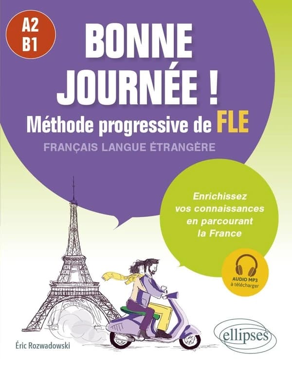 Bonne journée ! : méthode progressive de FLE, français langue étrangère : A2-B1
