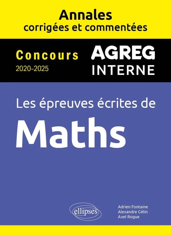 Les épreuves écrites de maths : concours 2020-2025, agreg interne