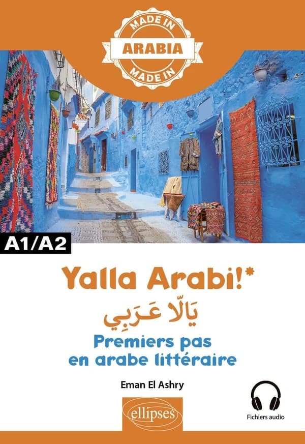 Yalla Arabi ! : premiers pas en arabe littéraire