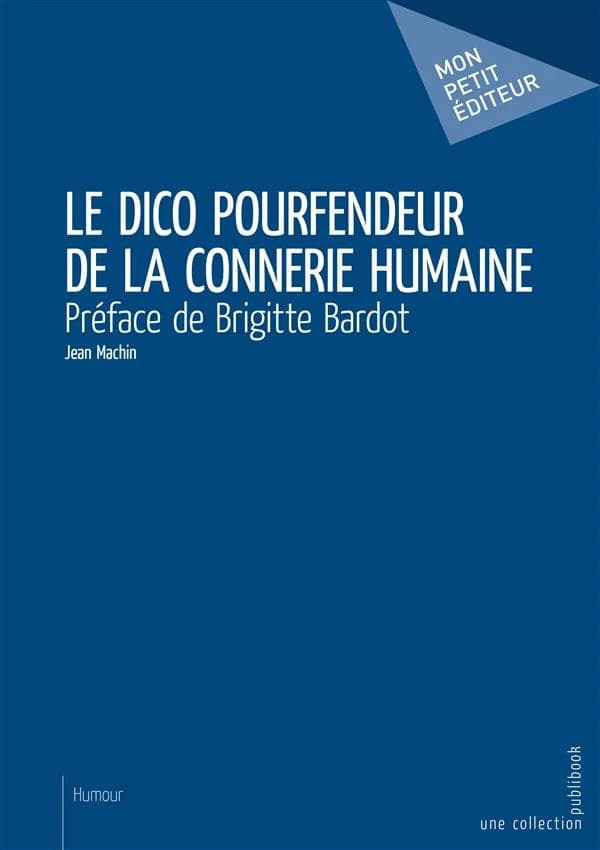Le dico pourfendeur de la connerie humaine : dénonciateur de la connerie humaine