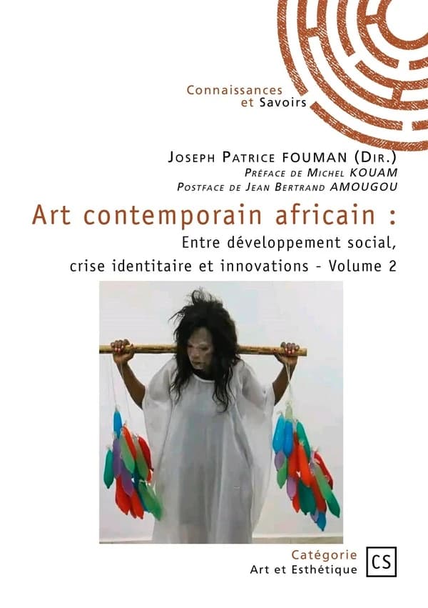 Art contemporain africain Tome 2 : Entre développement social, crise identitaire et innovations