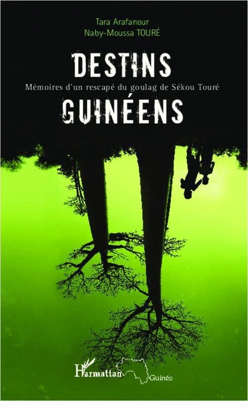 Destins guinéens : mémoires d'un rescapé du goulag de Sékou Touré
