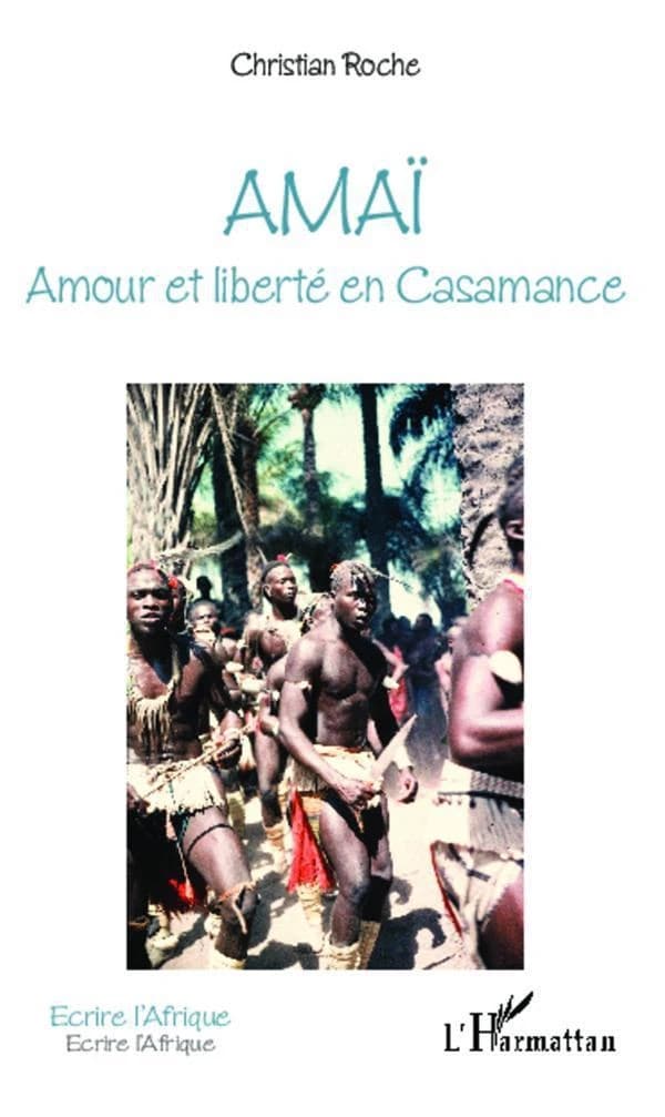 Amaï : amour et rébellion en Casamance : roman
