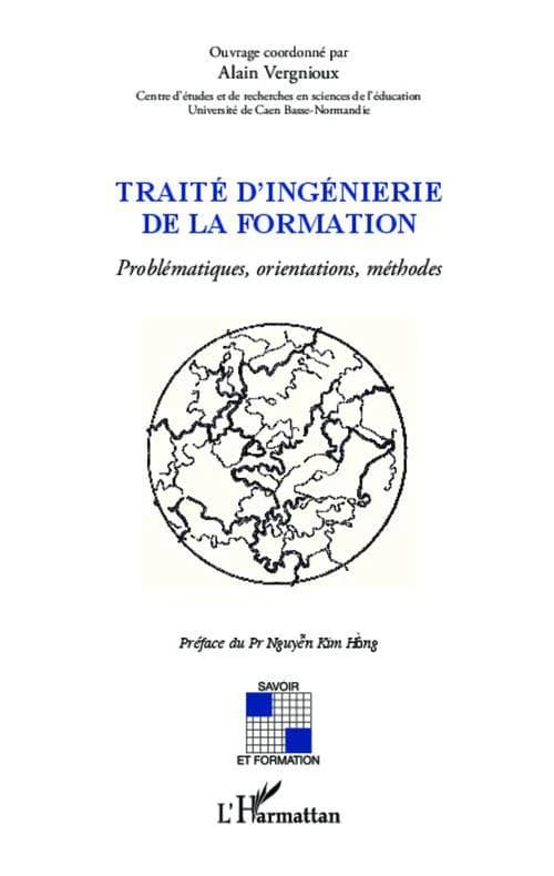 Traité d'ingénierie de la formation : problématiques, orientations, méthodes