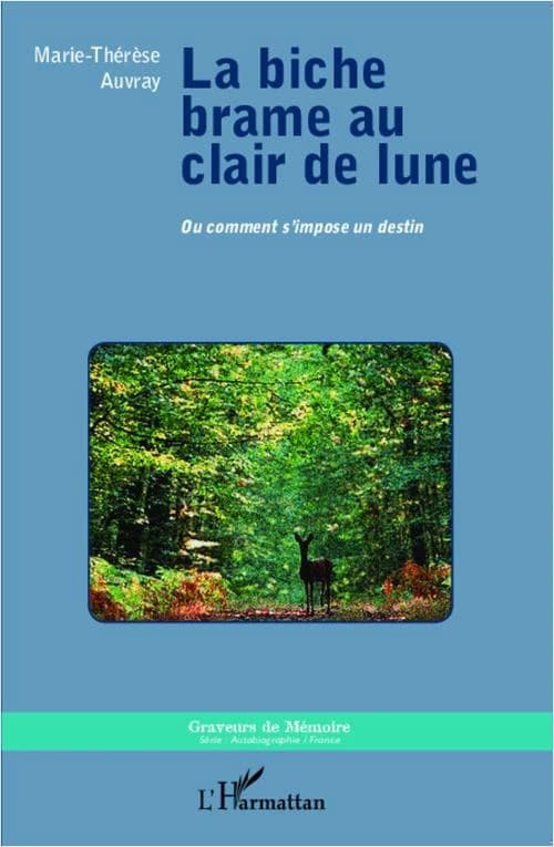 La biche brame au clair de lune ou Comment s'impose un destin