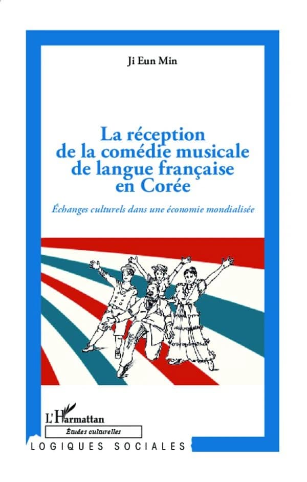 La réception de la comédie musicale de langue française en Corée : échanges culturels dans une économie mondialisée