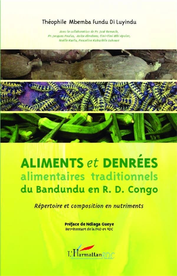 Aliments et denrées alimentaires traditionnels du Bandundu en R. D. Congo : répertoire et composition en nutriments